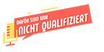 Dafür sind wir nicht qualifiziert